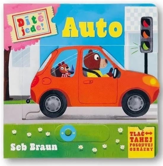 Dítě jede! Auto - Sebastien Braun