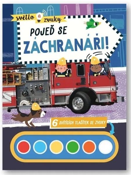 Světlo a zvuky Pojeď se záchranáři! - 9788025636343