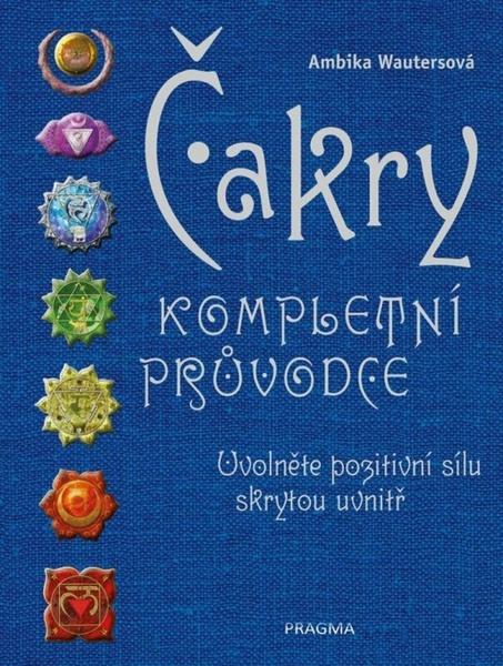 Čakry Kompletní průvodce - 9788024297262