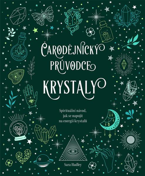 Čarodějnický průvodce krystaly - Sara Hadley