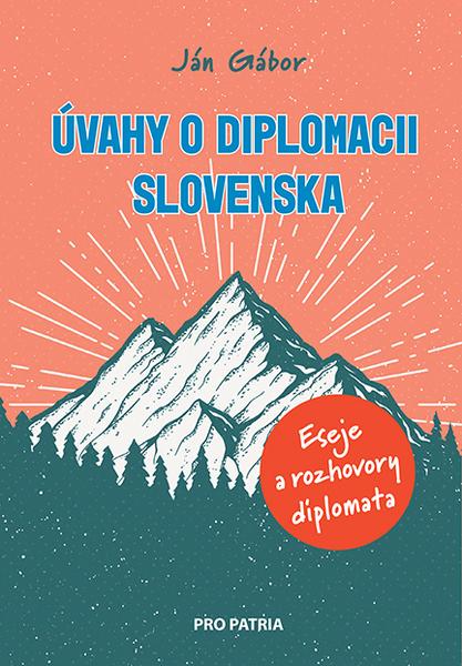 Úvahy o diplomacii Slovenska - 9788097402327