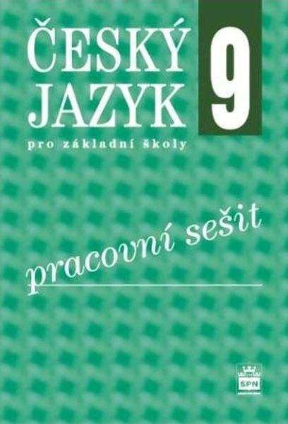 Český jazyk 9 pro základní školy Pracovní sešit - 9788072356683