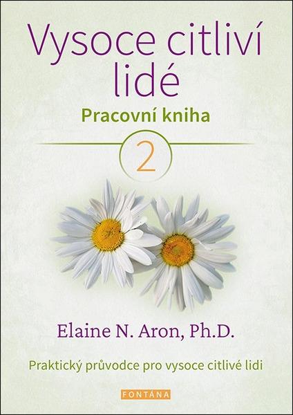Vysoce citliví lidé 2. - Elaine Aron N.