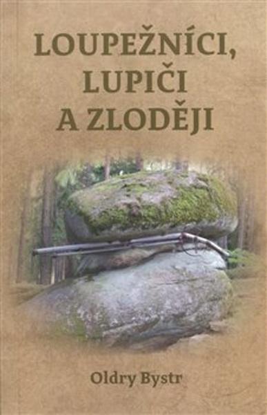 Loupežníci, lupiči a zloději - 9788090901827