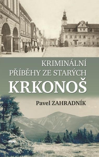 Kriminální příběhy ze starých Krkonoš - 9788072226177