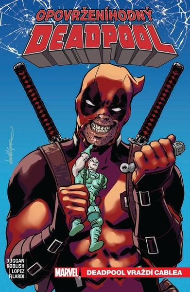 Opovrženíhodný Deadpool Deadpool vraždí Cablea - 9788076796072