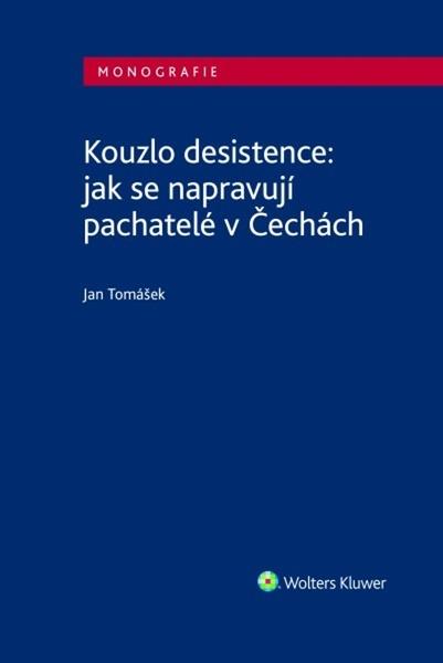 Kouzlo desistence: jak se napravují pachatelé v Čechách - 9788076769557