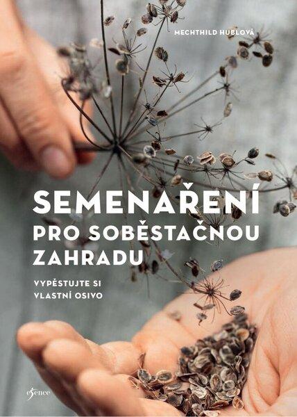 Semenaření pro soběstačnou zahradu - 9788024298542