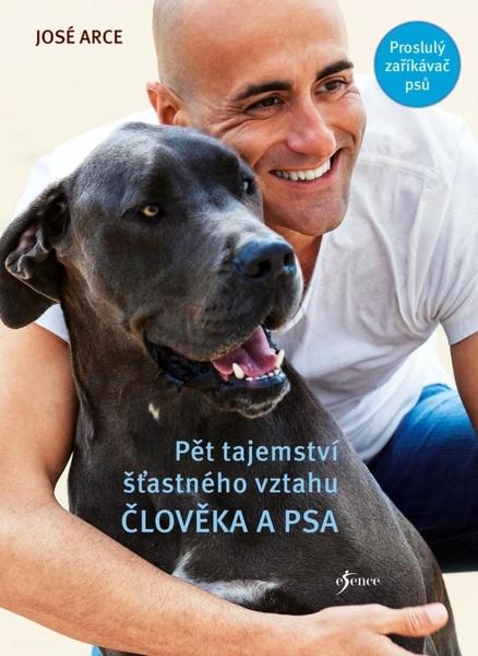 Pět tajemství šťastného vztahu člověka a psa - 9788024297385