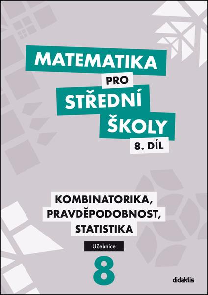 Matematika pro střední školy 8.díl Učebnice - 9788073584863