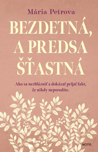 Bezdetná, a predsa šťastná - 9788081643736