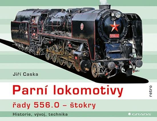 Parní lokomotivy řady 556.0 Štokry - 9788027152940