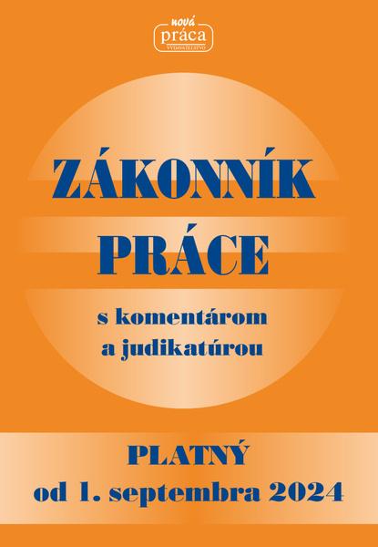 Zákonník práce s komentárom a judikatúrou od 1.septembra 2024 - 9788082700117