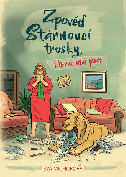 Zpověď stárnoucí trosky, která má psa - 9788027801985