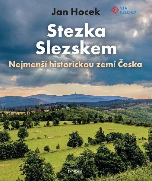 Stezka Slezskem Nejmenší historickou zemí Česka - 9788028400101