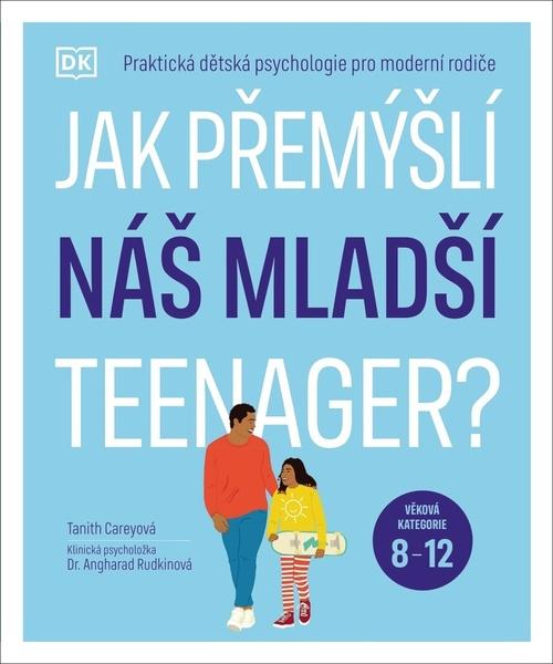 Jak přemýšlí náš mladší teenager? - 9788027609444