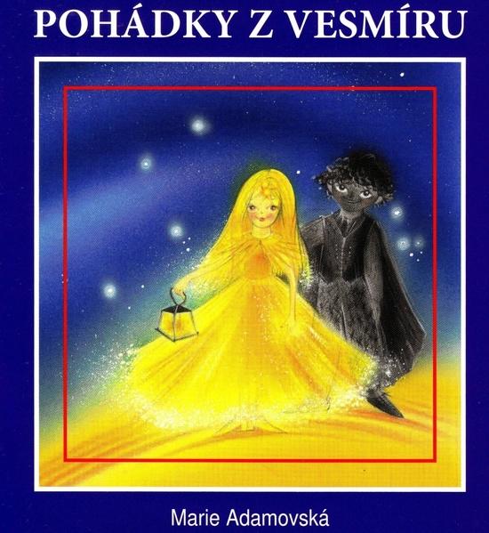 Pohádky z vesmíru - Marie Adamovská