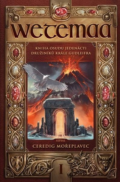 Wetemaa Kniha osudu jedenácti družiníků krále Gudleifra - 9788088346302