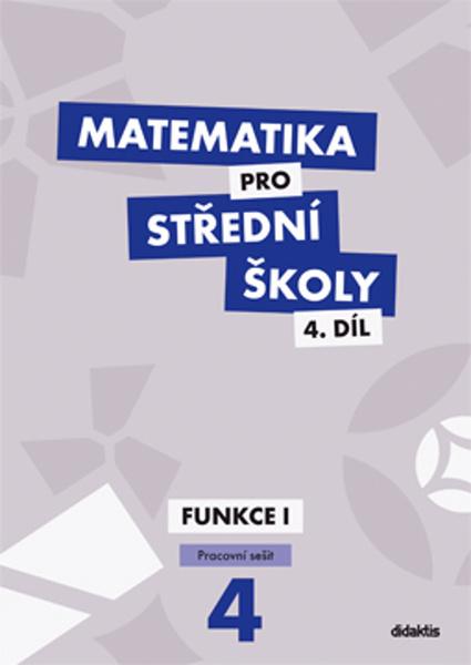 Matematika pro střední školy 4.díl Pracovní sešit - 9788073583378
