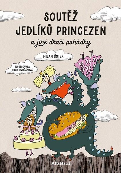 Soutěž jedlíků princezen a jiné dračí pohádky - 9788000074849