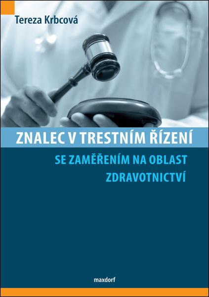 Znalec v trestním řízení se zaměřením na oblast zdravotnictví - 9788073457907