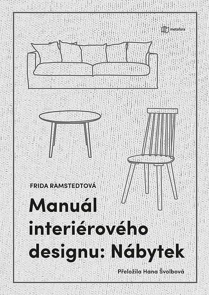 Manuál interiérového designu: Nábytek - Frida Ramstedt