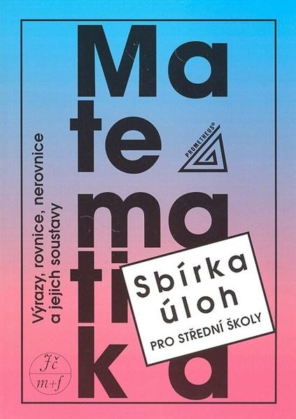 Matematika Sbírka úloh pro SŠ - 9788071965879