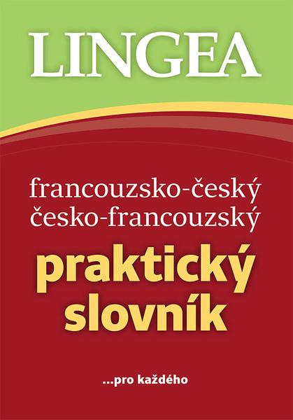 Francouzsko-český česko-francouzský praktický slovník - 9788077000130