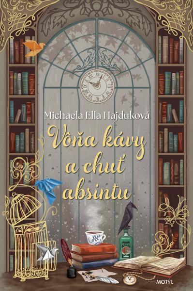 Vôňa kávy a chuť absintu - 9788081643835