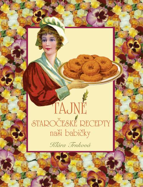 Tajné staročeské recepty naší babičky - 9788088442271