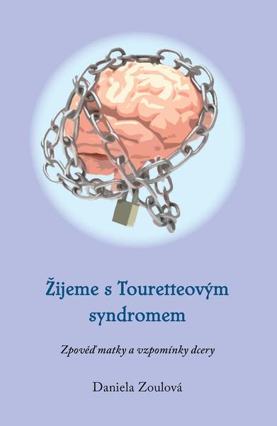 Žijeme s Touretteovým syndromem - 9788087373989