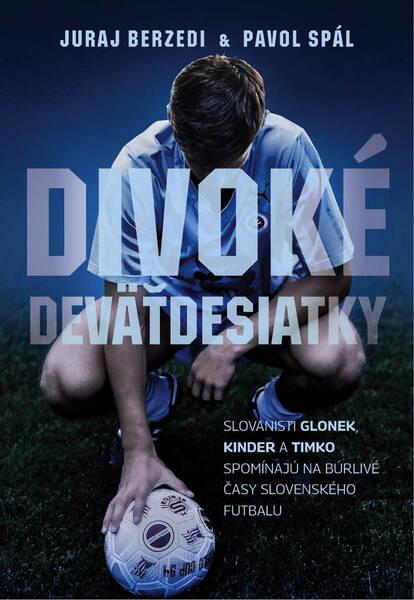 Divoké deväťdesiatky - 9788055910277