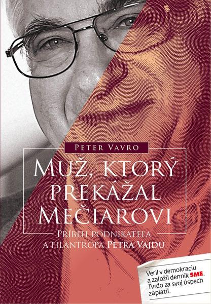 Muž, ktorý prekážal Mečiarovi - 9788055910260