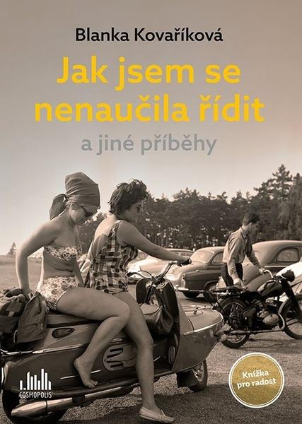 Jak jsem se nenaučila řídit a jiné příběhy - 9788027155668