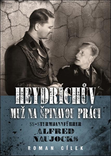 Heydrichův muž na špinavou práci - Roman Cílek
