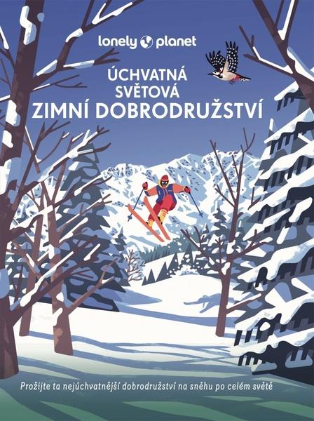 Úchvatná světová zimní dobrodružství - 9788025635773
