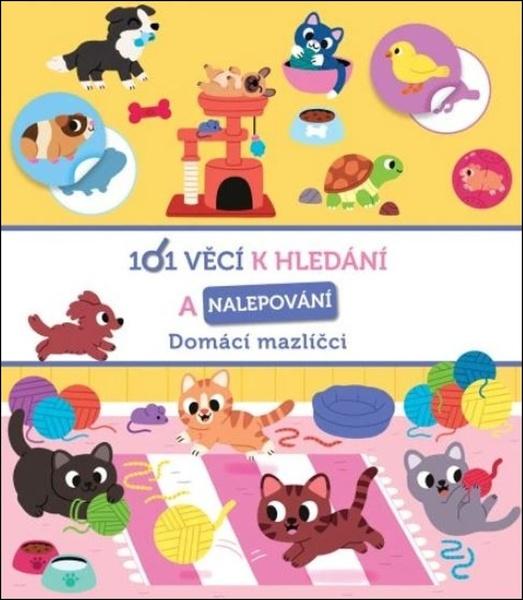 101 věcí k hledání a nalepování Domácí mazlíčci - 9788025637678