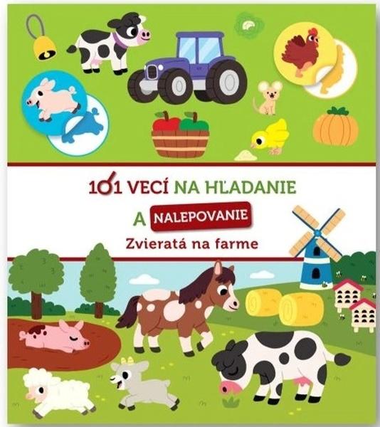 101 vecí na hľadanie a nalepovanie Zvieratá na farme - 9788056714911