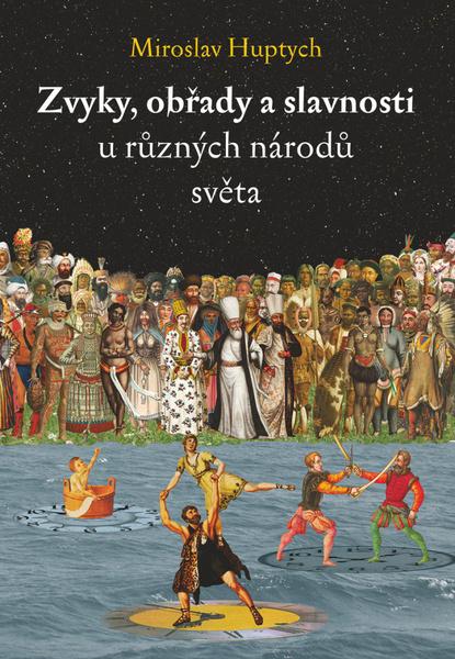 Zvyky, obřady a slavnosti u různých národů světa - 9788076960411