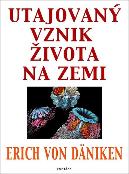 Utajovaný vznik života na zemi - 9788076512139