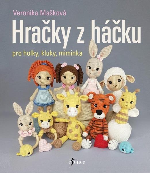 Hračky z háčku pro holky, kluky, miminka - 9788024299990