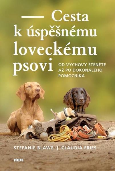 Cesta k úspěšnému loveckému psovi - 9788074334139