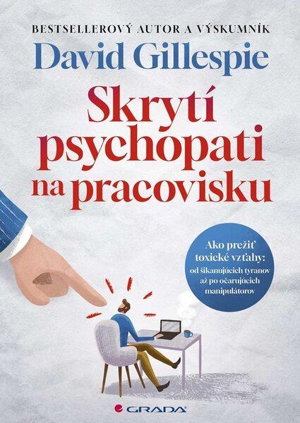 Skrytí psychopati na pracovisku - 9788080908676
