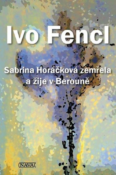 Sabrina Horáčková zemřela a žije v Berouně - 9788072116454