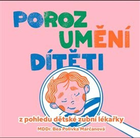Porozumění dítěti z pohledu dětské zubní lékařky - 9788057059844