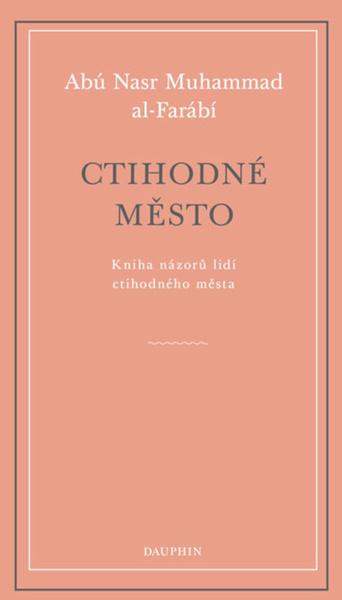 Ctihodné město - Abú Nasr Muhammad Al-Farábí
