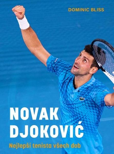Novak Djoković Nejlepší tenista všech dob - 9788088333500