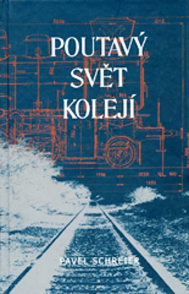 Poutavý svět kolejí - 9788073400781