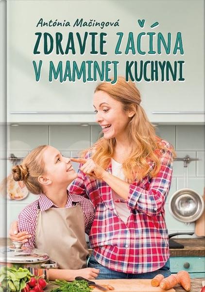 Zdravie začína v maminej kuchyni - 9788089868148