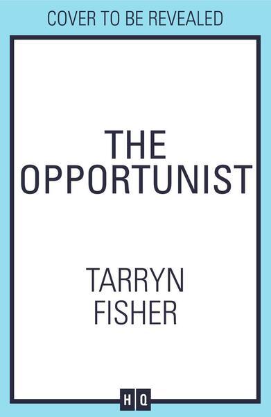 The Opportunist - Tarryn Fisher
